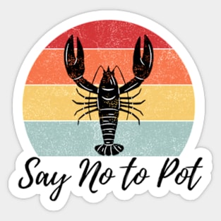 Say No To Potted Lobster Essential Sticker